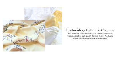 Embroidery Fabric in Chennai: Fashion Designers & Manufacturers