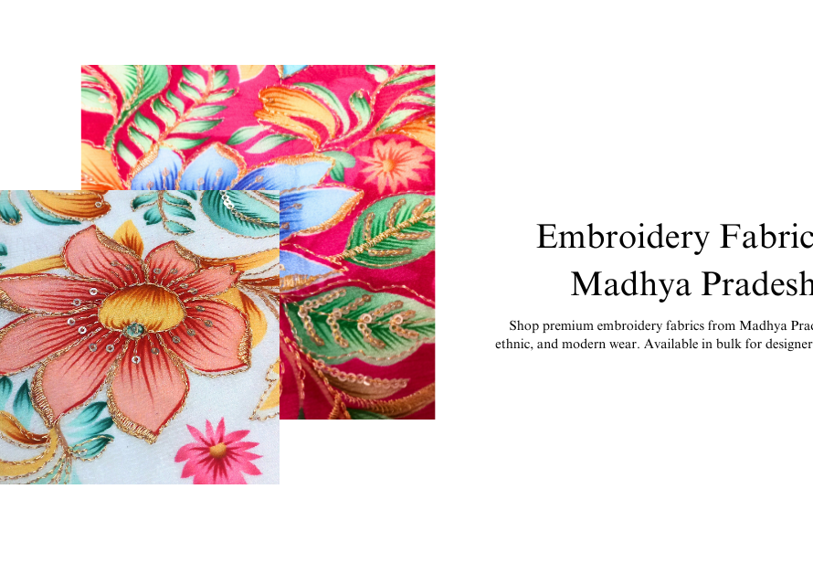 Embroidery Fabrics in Madhya Pradesh: A Fashion Hub for Designers and Manufacturers