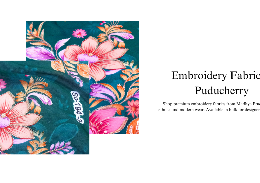 Embroidery Fabrics in Puducherry