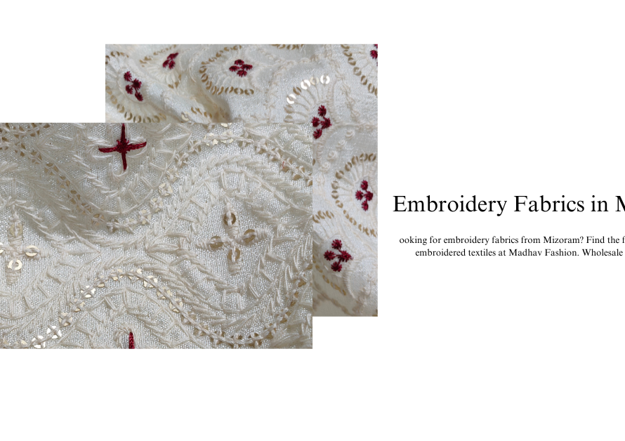 Embroidery Fabrics in Mizoram: An Insight into Trends and Their Global Impact