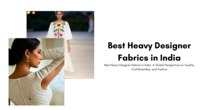 Best Heavy Designer Fabrics in India