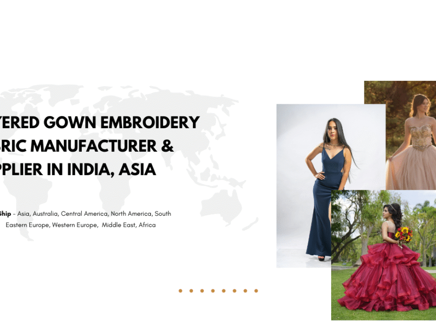 Layered Gown Embroidery Fabric Manufacturer & Supplier in India, Asia