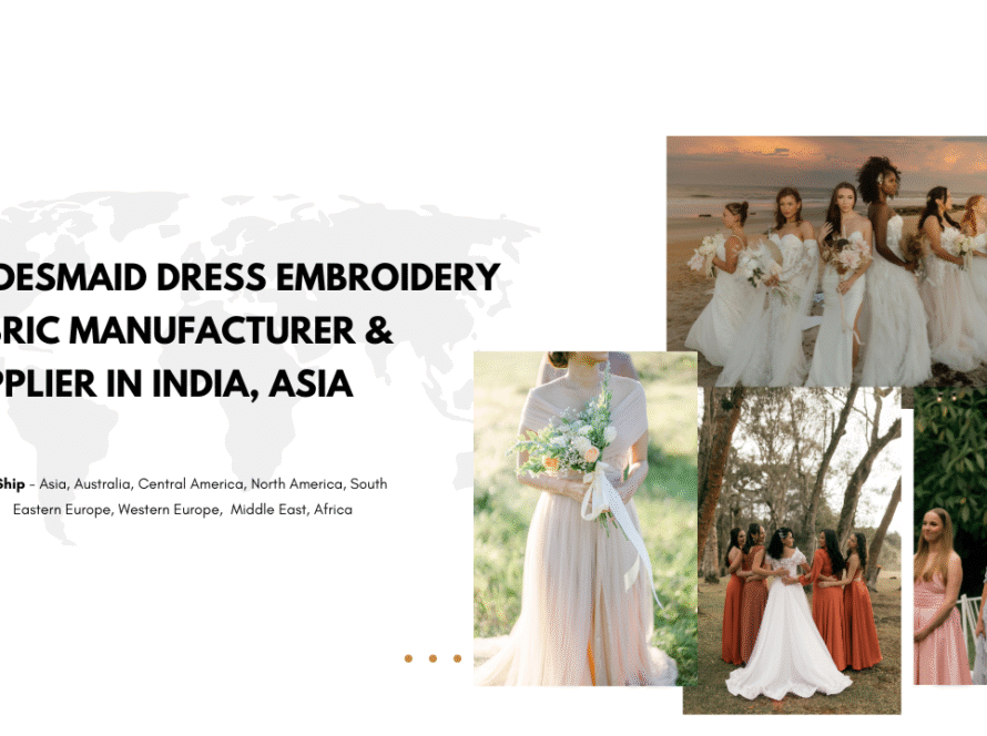 Bridesmaid Dress Embroidery Fabric Manufacturer & Supplier in India, Asia