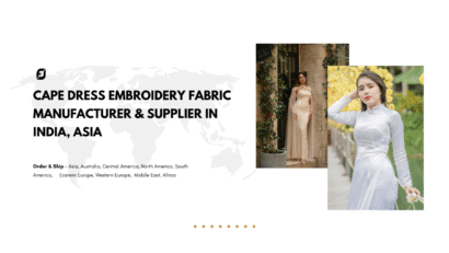 Cape Dress Embroidery Fabric Manufacturer & Supplier in India, Asia