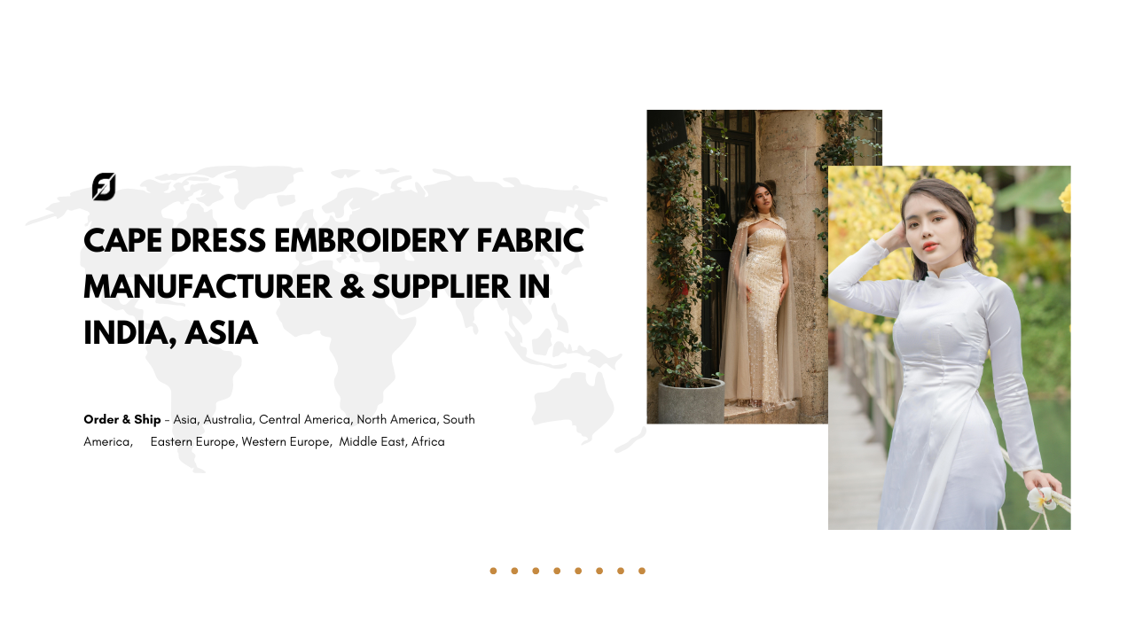 Cape Dress Embroidery Fabric Manufacturer & Supplier in India, Asia