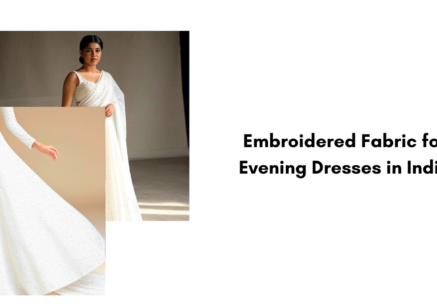 Embroidered Fabric for Evening Dresses in India