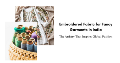 Embroidered Fabric for Fancy Garments in India