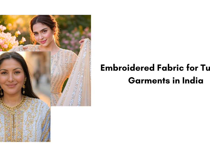 Embroidered Fabric for Turkish Garments in India