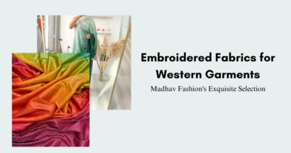 Embroidered Fabrics for Western Garments