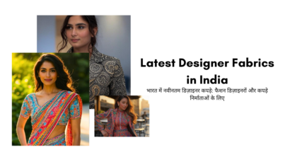 Latest Designer Fabrics in India: For Fashion Designers and Garment