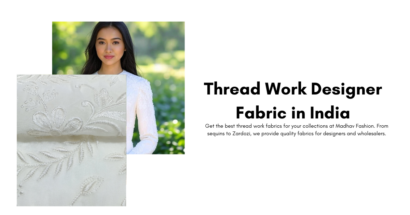 Thread Work Designer Fabric in India: Luxury Fabrics for Fashion Designers