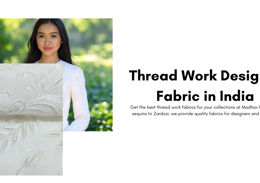 Thread Work Designer Fabric in India: Luxury Fabrics for Fashion Designers