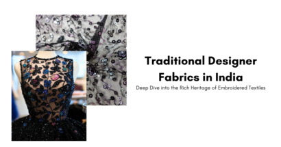 Traditional Designer Fabrics in India