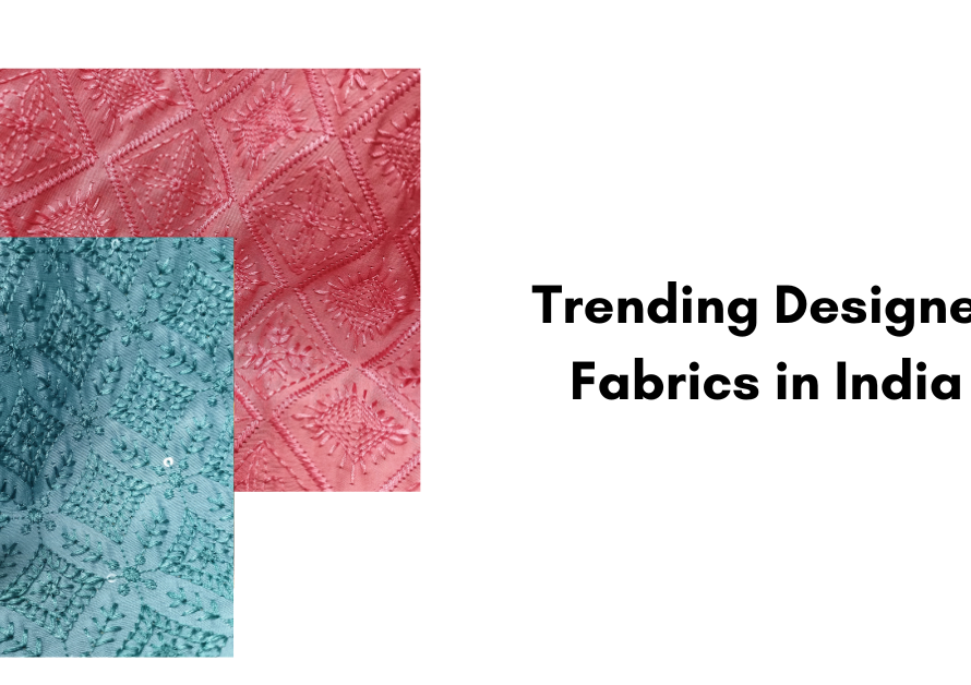 Trending Designer Fabrics in India