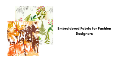 Embroidered Fabric for Fashion Designers