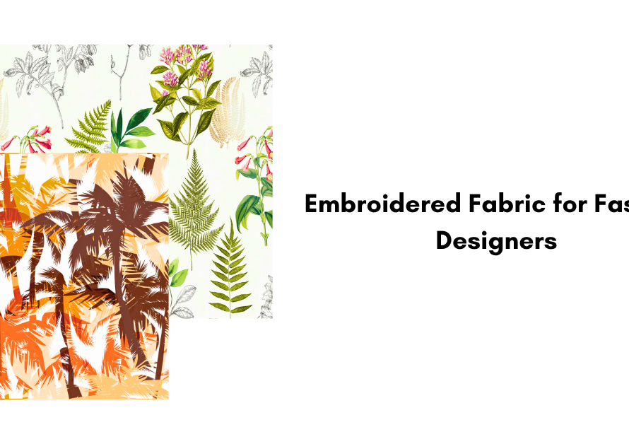 Embroidered Fabric for Fashion Designers