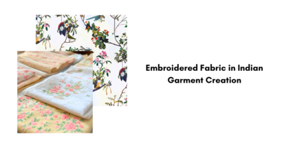 Embroidered Fabric in Indian Garment Creation