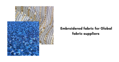 Embroidered fabric for Global fabric suppliers