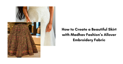 How to Create a Beautiful Skirt