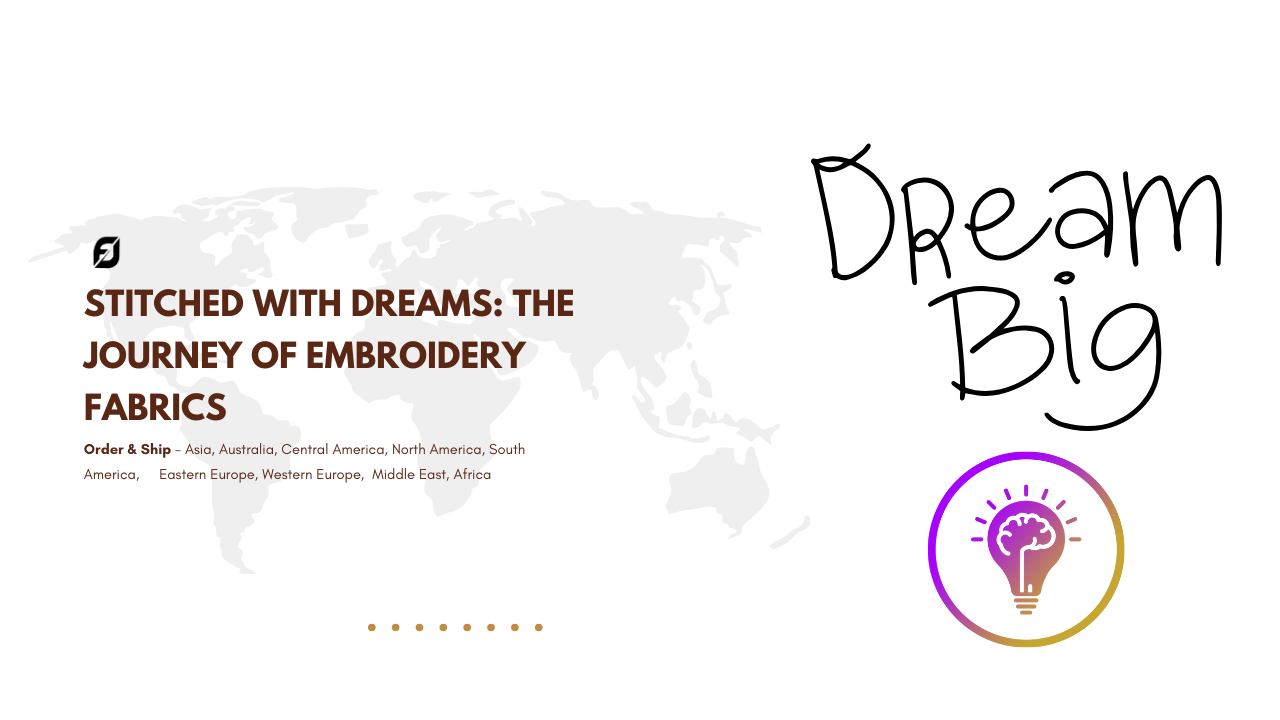 Stitched With Dreams: The Journey of Embroidery Fabrics