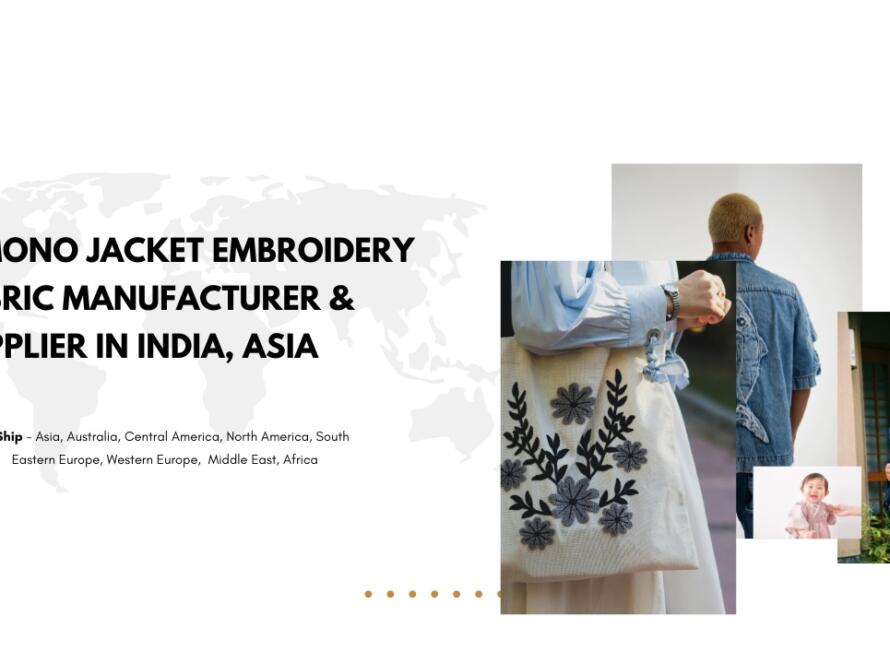 Kimono Jacket Embroidery Fabric Manufacturer & Supplier in India, Asia