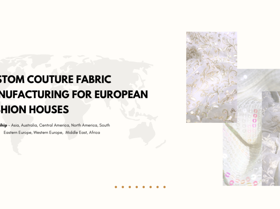 Custom Couture Fabric Manufacturing for European Fashion Houses
